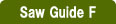 Saw Guide F